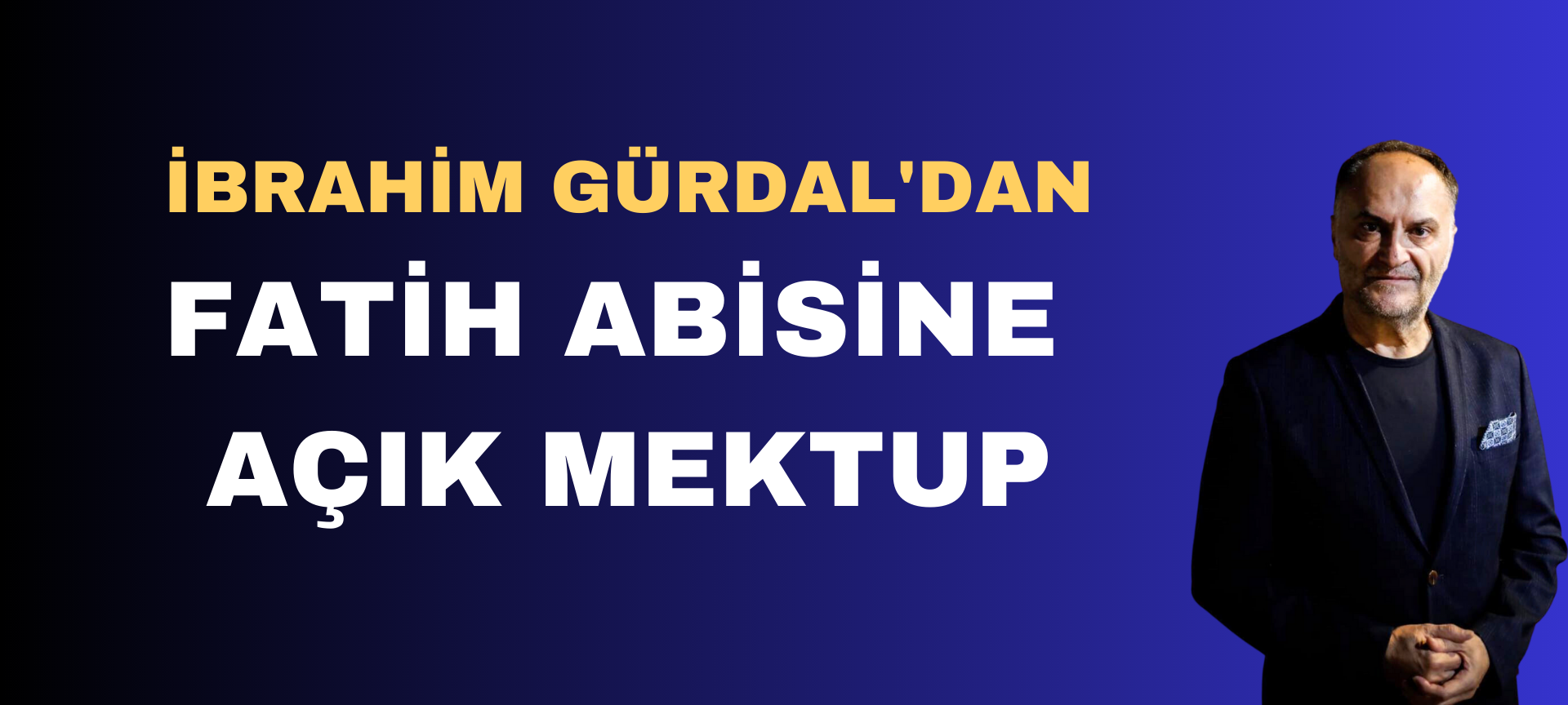 İBRAHİM GÜRDAL ‘IN YAZISI ÇOK KONUŞULACAK…