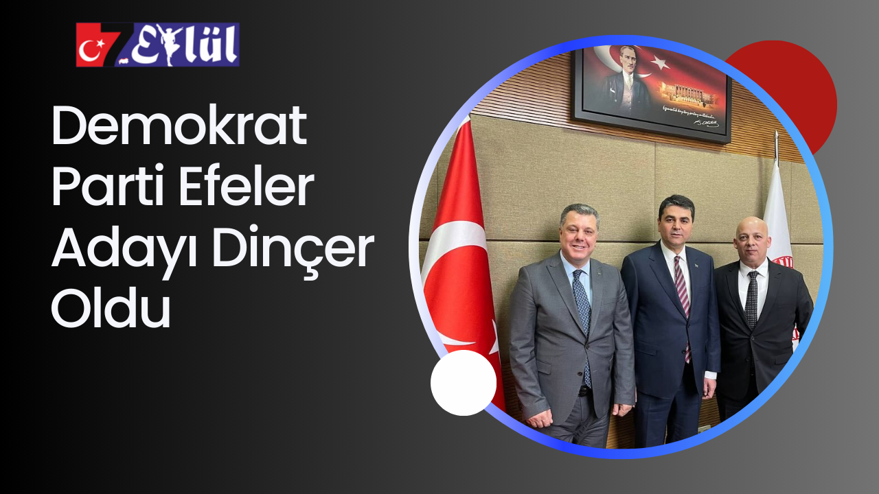 Demokrat Parti’nin Aydın Adayları Belli Oldu