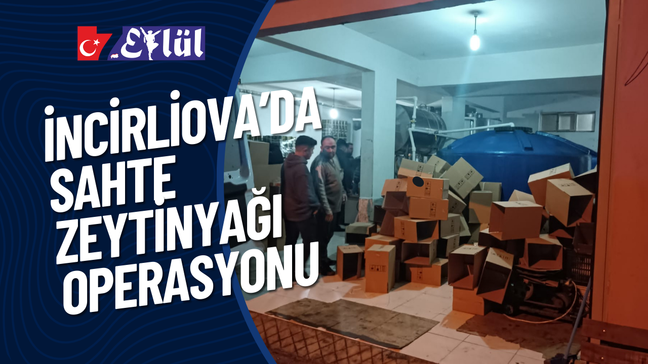 İncirliova Emniyeti’nden Sahte Zeytinyağı Operasyonu