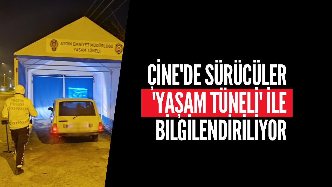 Çine’de sürücüler ‘yaşam tüneli’ ile bilgilendiriliyor