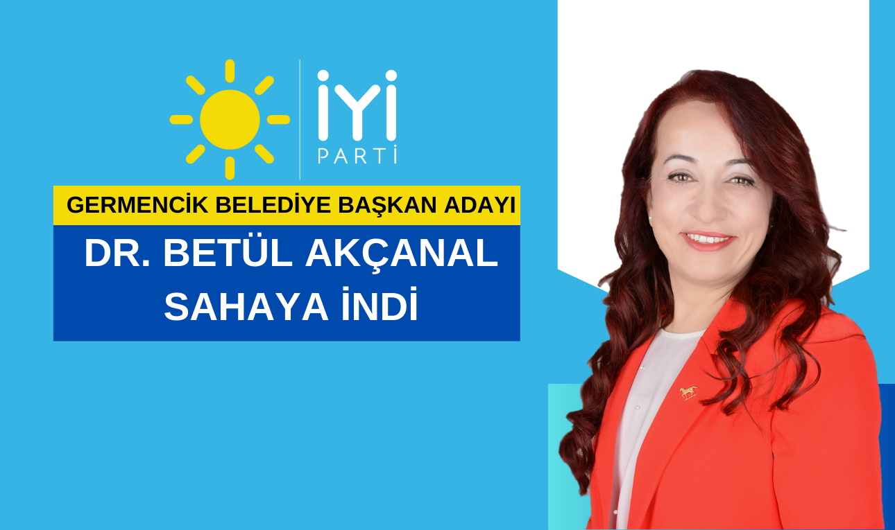 İYİ PARTİLİ AKÇANAL: ” 1 NİSAN’DA GERMENCİK’TE GÜNEŞ FARKLI DOĞACAK”