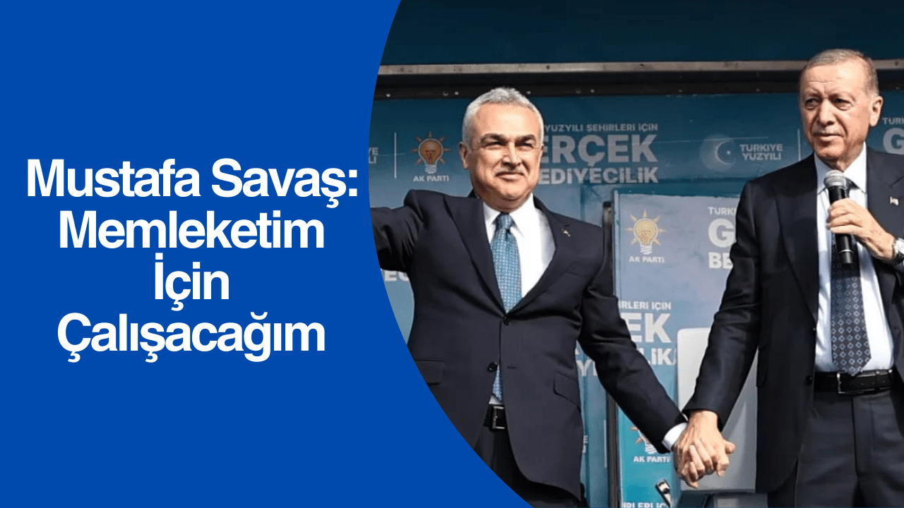 AK Partili Savaş; Memleketim İçin Çalışacağım