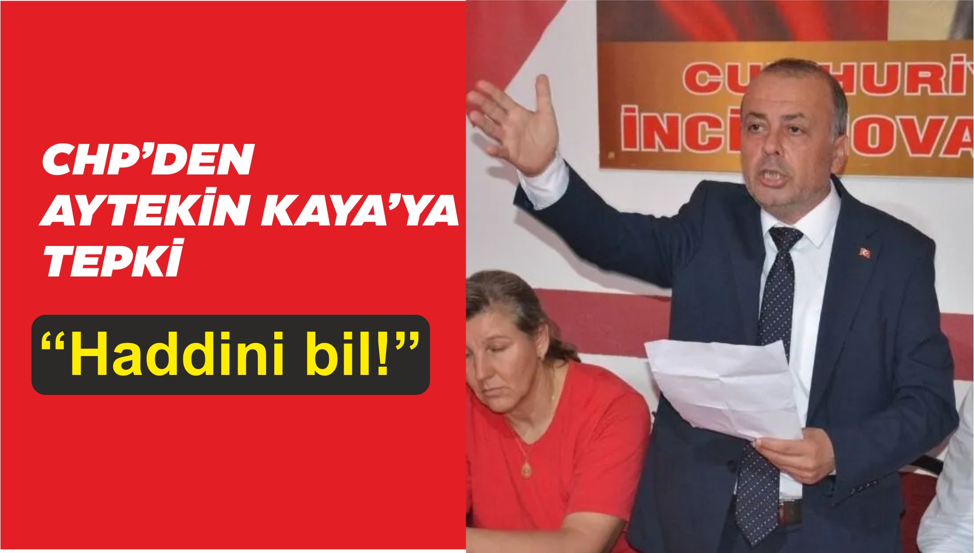 CHP’den Kaya’ya tepki: “Haddini bil”