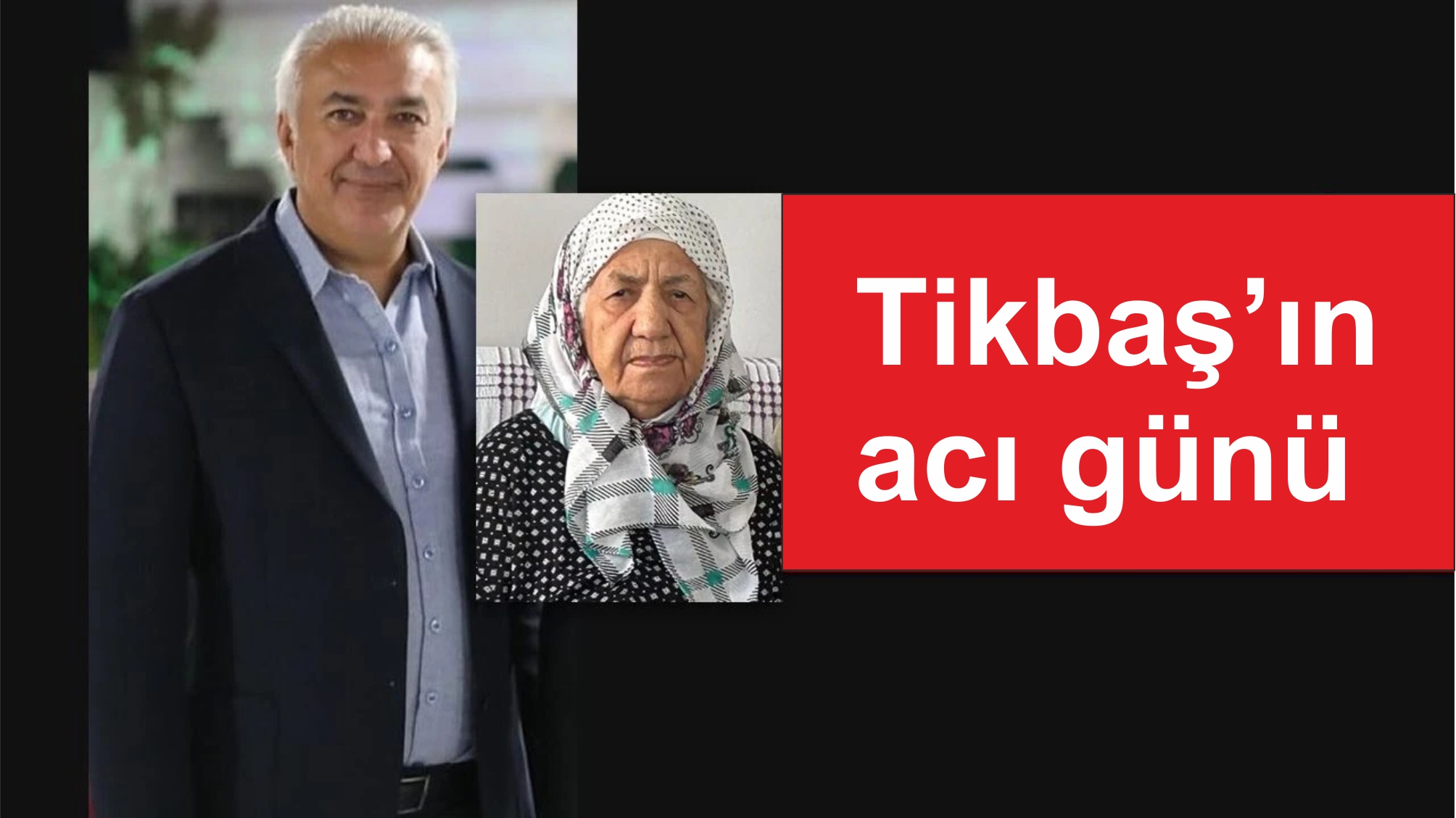 İş insanı Tikbaş’ın anne acısı