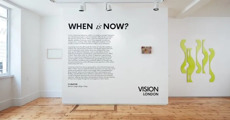 "Şimdi Ne Zaman ? / When Is Now ?” sergisi Senem Çağla Bilgin-Keys küratörlüğünde Vision Art Platform Londra’da